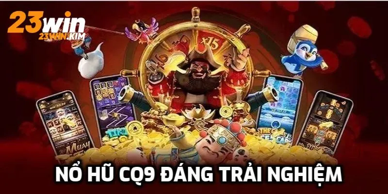 Nổ hũ CQ9 đối tác cung cấp game uy tín