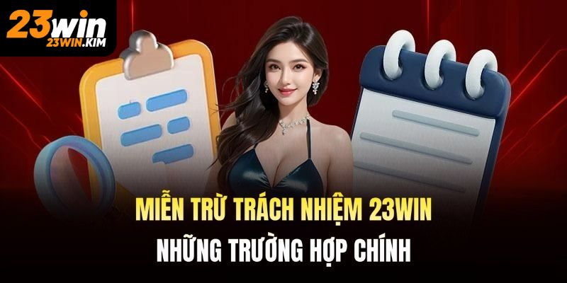 Miễn trừ trách nhiệm 23win với người chơi